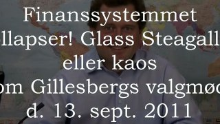 Tom Gillebergs valgmøde: Finanssystemmet kollapser! Glass Steagall -- eller kaos