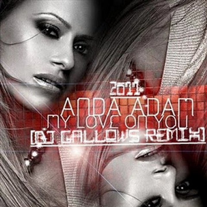 Anda Adam - Love On You (Dj Gallows Remix) 2011