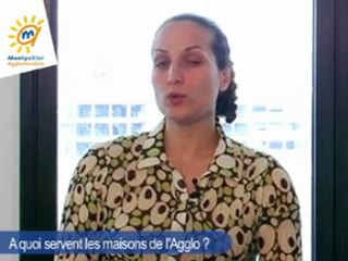 Agglo TV : A quoi servent les maisons de l'Agglo ?