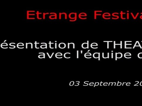 2011-09-03 - Etrange Festival - Présentation de THEATRE BIZARRE avec l'équipe du film