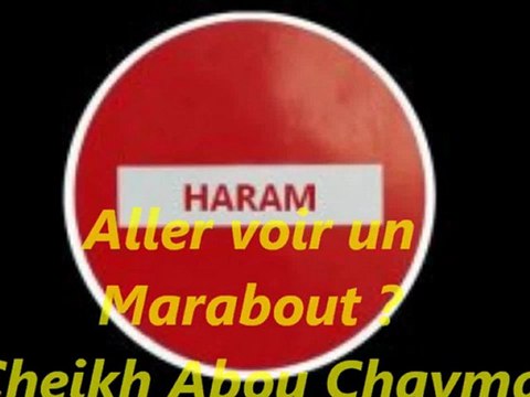 Aller voir un Marabout ? {Cheikh Abou Chayma}