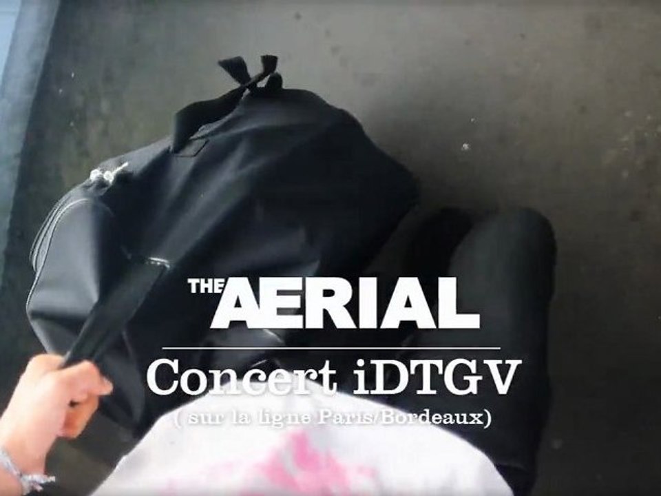 #4 The AERIAL on Tour @ iDTGV Bordeaux-Paris