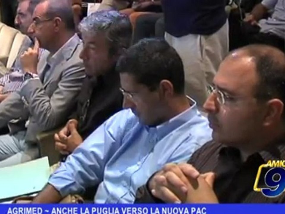 Agrimed | Anche la Puglia verso la nuova PAC