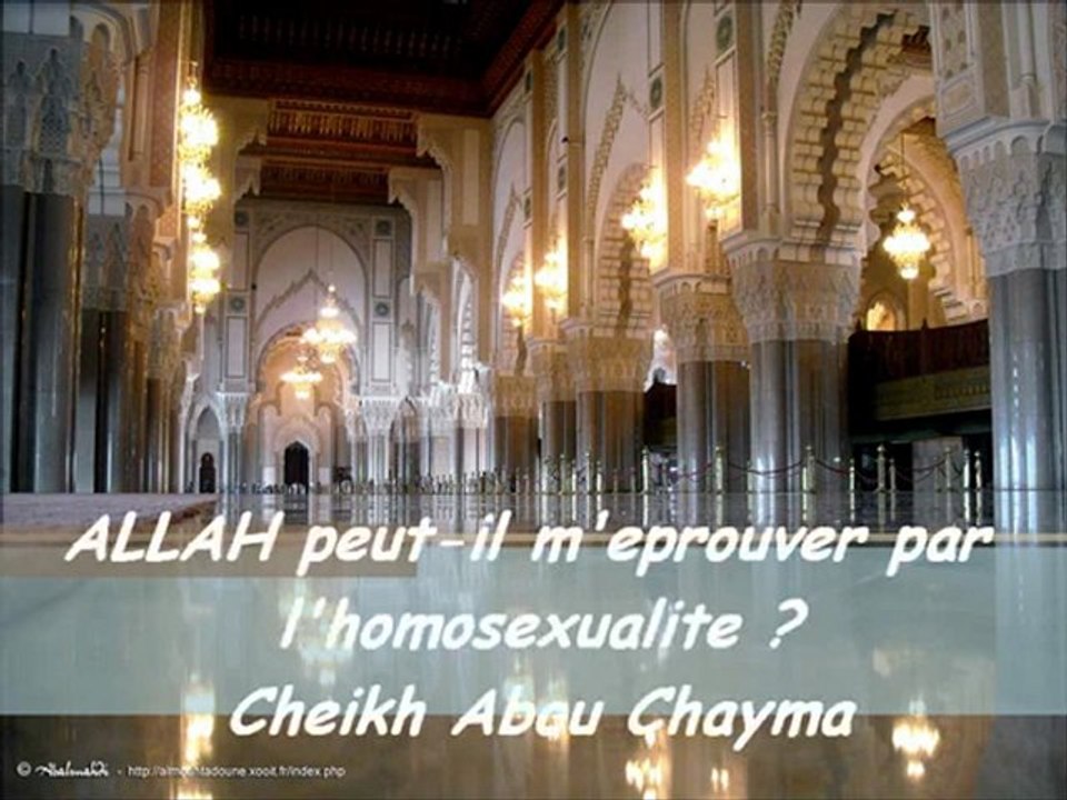 ALLAH peut-il m'eprouver par L'homosexualité ? {Cheikh Abou Chayma}