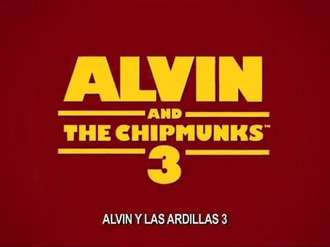 ALVIN Y LAS ARDILLAS 3 (ALVIN AND THE CHIMPMUNKS 3) - Trailer