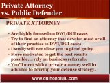 Honolulu DUI Attorney Reviews the Differences Between a Private Attorney and a Public Defender