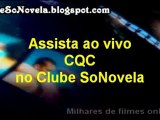 CQC Assista ao vivo ou GRAVADA + TV AO VIVO HD no Clube SoNovela