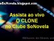 O Clone Assista ao vivo ou GRAVADA + TV AO VIVO HD no Clube SoNovela