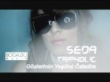 Gözlerinin Yeşilini Özledim ~ TRİPKOLİK SEDA SULAR (Orjinal Video Klip) [HQ]