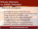 Indianapolis DUI Attorney Reviews the Differences Between a Private Attorney and a Public Defender