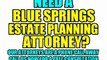 BLUE SPRINGS ESTATE PLANNING LAWYERS BLUE SPRINGS ATTORNEYS LAW FIRMS