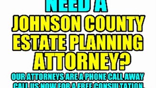 JOHNSON COUNTY ESTATE PLANNING LAWYERS JOHNSON COUNTY ATTORNEYS LAW FIRMS KS KANSAS COURT