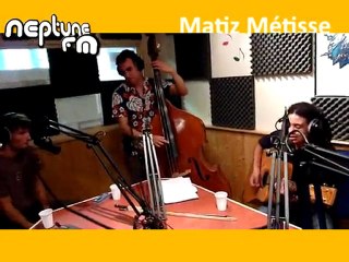 Matiz Métisse en live !