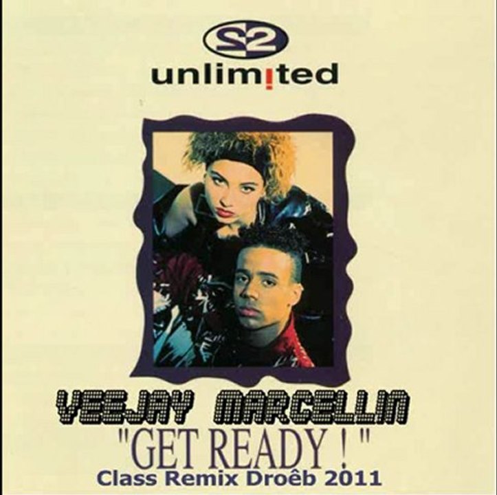 2 UNLIMITED - GET READY - VEEJAY MARCELLIN Class remix drôeb 2011