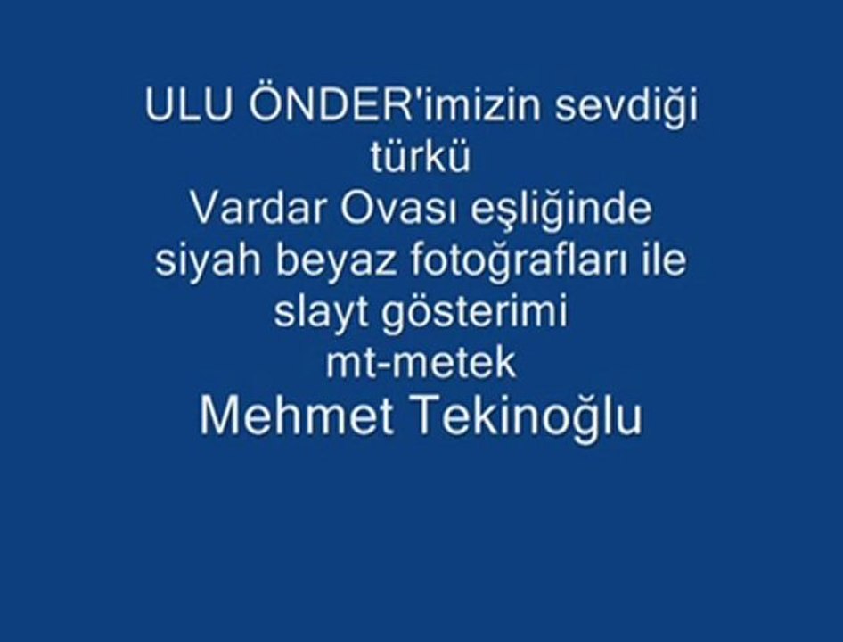 Vardar ovası esliginde , fotograflarla Atatürk  slayt (mt-metek)