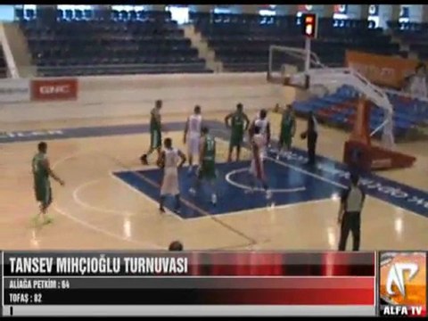 Tansev Mıhçıoğlu Turnuvası Aliağa Petkim - Tofaş 2 Period