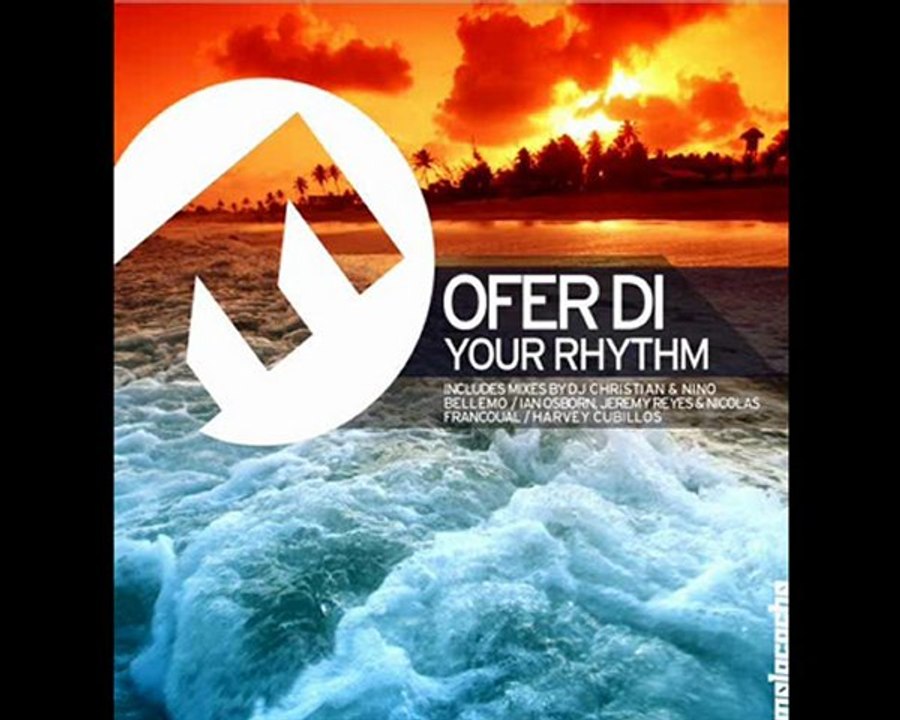 Ofer Di - Your Rhythm (Ian Osborn, Jeremy Reyes & Nicolas Francoual Remix)