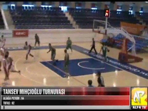 Tansev Mıhçıoğlu Turnuvası Aliağa Petkim - Tofaş 4 Period
