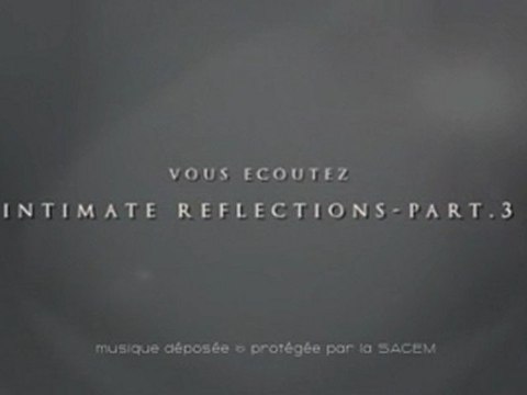 Intimate reflections-part.3