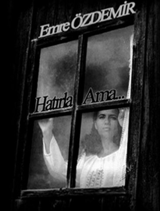 Emre ÖZDEMİR-hatrla ama