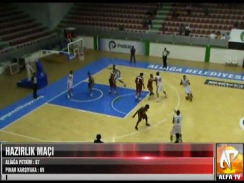 Hazırlık Maçı Aliağa Petkim Pınar Karşıyaka 3 Period