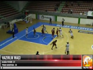 Hazırlık Maçı Aliağa Petkim Pınar Karşıyaka 3 Period