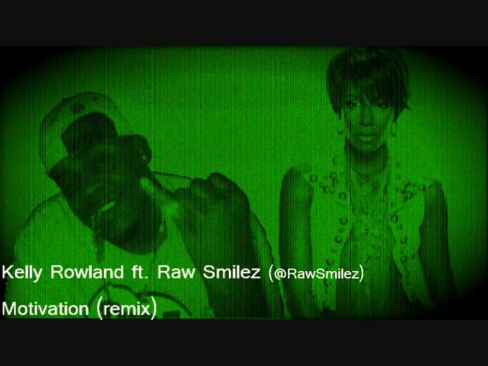 Kelly Rowland ft. Raw Smilez - Motivation (remix)