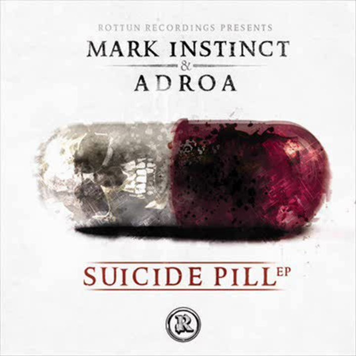 MARK INSTINCT & ADROA - SUICIDE PILL FEAT. ARMANNI REIGN