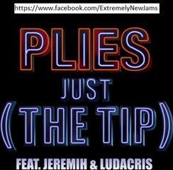 Plies feat. Ludacris & Jeremih - Just The Tip [ Download ] AUDIO