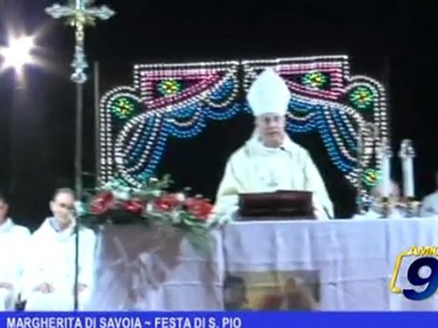 Margherita di Savoia | Festa S. Pio