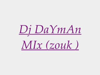 dJ dAyMaN MIX ZOUK