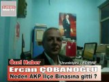 Eski Uzunköprü Belediye Başkanı Ercan ÇOBANOĞLU AKP'ye Geçeceği Doğrultusunda Çıkan İddialara Açıklık Getirdi !
