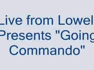 "Going Commando" Live!