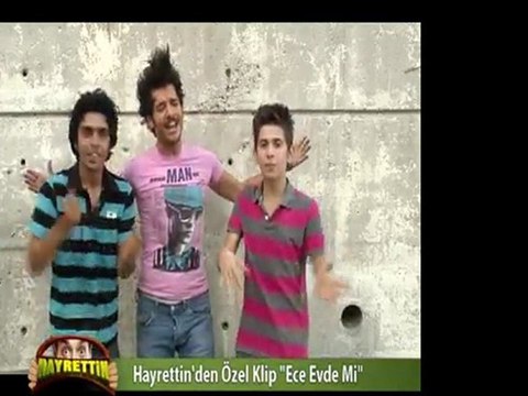 Hayrettin-Hayrettin Ece evde mi Klip!