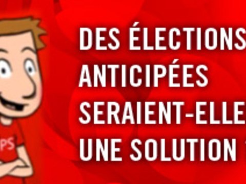 Minute Des élections anticipées seraient-elles une solution ?