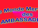 Le monde merveilleux des ambassadeurs