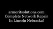 Lincoln Nebraska computer repair; Omaha Nebraska network repair