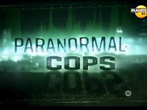 Paranormal Cops (Dossier 09-C-028)