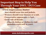 Indianapolis DUI Attorney Shares Important Steps to Get you Through Your DUI Case