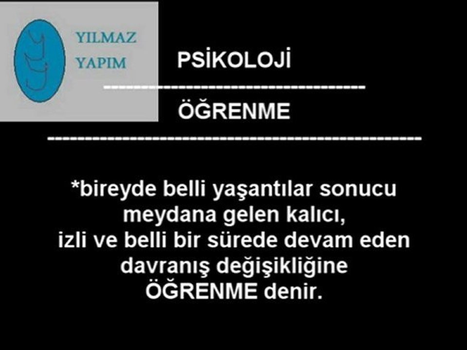 psikolojide öğrenme öğrenme nedir videosu izle dersi izle,yılmaz yapım videolar,yılmaz yapım dersler,yılmaz yapım izle dinle seyret,yy yapım,yılmaz bahadır dersleri filmleri izle dinle,öğrenme konu slayt olarak şekilde izle