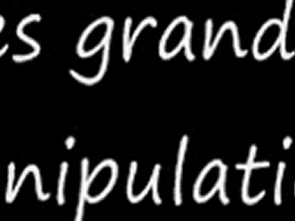 Les grandes manipulations 1