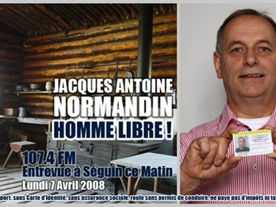 Jacques Antoine Normandin (2008/04/07, Entrevue à Séguin ce Matin, 107.4 FM Québec/Canada) : "La Personne Juridique, Morale, Physique et Naturelle".