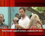 Rahul Gandhi supports farmers, condemns U.P. Govt