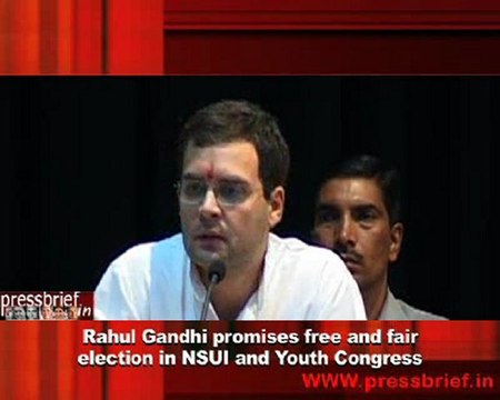 Rahul Gandhi promises free and fair election in NSUI and Youth Congress