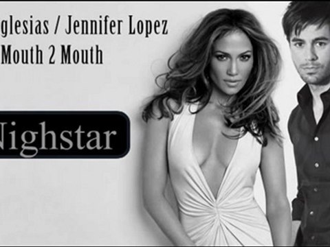 Enrique Iglesias Feat. Jennifer Lopez - Mouth 2 Mouth