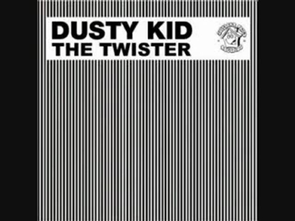 Dusty kid The - Twister
