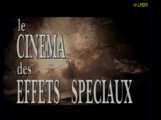 Le Cinéma des Effets Speciaux / Movie Magic