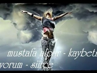 Kaybetmek & Mustafa Alpar