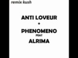 ALRIMA feat PHENOMENO anti loveur..remix kush