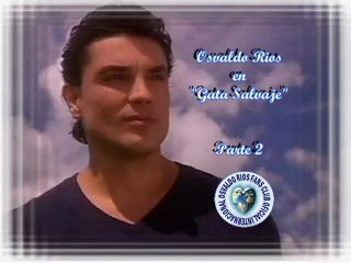 Osvaldo Rios en Gata Salvaje (parte 2)